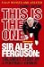 This Is The One: Sir Alex Ferguson: The Uncut Story of a Football Genius