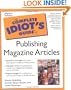 Complete Idiot's Guide to Publishing Magazine Articles