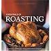 Williams-Sonoma Essentials of Roasting: Recipes and techniques for delicious oven-cooked meals