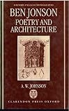 Ben Jonson : poetry and architecture