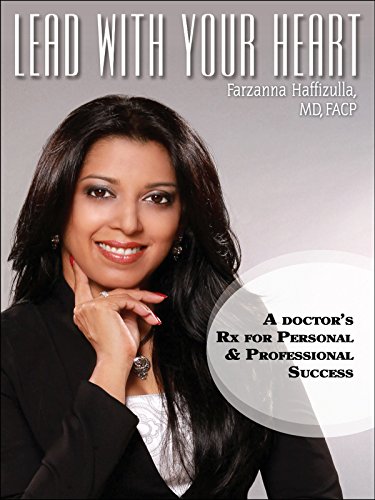 Lead with your Heart: A Doctor's Rx for Personal & Professional Success