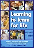 Learning to learn for life : research and practical examples for the Foundation stage and Key stage 1