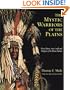 The Mystic Warriors of the Plains: The Culture, Arts, Crafts and Religion of the Plains Indians