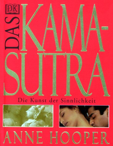 Dorling Kindersley Verlag GmbH, Starnberg Das Kamasutra: Die Kunst der Sinnlichkeit
