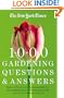 The New York Times 1000 Gardening Questions and Answers: Based on the New York Times Column "Garden Q & A."