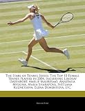 The Stars of Tennis Series: The Top 10 Female Tennis Players in 2004, Including Lindsay Davenport, Amelie Mauresmo, Anastasia Myskina, Maria Sharapova, Svetlana Kuznetsova, Elena Dementieva, etc.