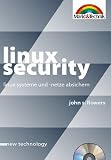 Linux Security - Sicherheit von Linuxsystemen und - Netzen - John S. Flowers