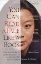 You Can Read a Face Like a Book: How Reading Faces Helps You Succeed in Business and Relationships