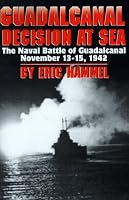 Guadalcanal: Decision at Sea : The Naval Battle of Guadalcanal, Nov. 13-15, 1942