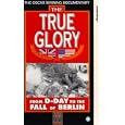 The True Glory - From D-Day To The Fall Of Berlin [1945]