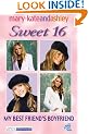 Sweet Sixteen (6) - My Best Friend's Boyfriend
