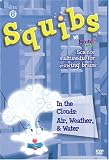  : Squibs Disc 6 - In the Clouds:  Air, Weather, & Water