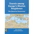 Travels Among Europe's Muslim Neighbours: The Quest for Democracy by Europe Travel Books