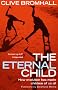 The Eternal Child: How Evolution Has Made Children of Us All