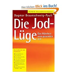 Die Jod-L�ge. Das M�rchen vom gesunden Jod.