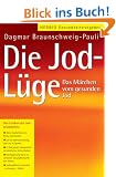 Die Jod-L�ge. Das M�rchen vom gesunden Jod.