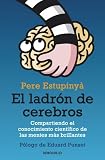 El ladrón de cerebros: Compartiendo el conocimiento científico de las mentes más brillanTes (Ensayo (debolsillo))