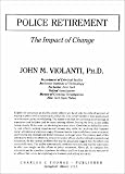 Police Retirement: The Impact of Change