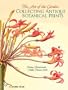 The Art of the Garden: Collecting Antique Botanical Prints