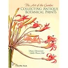 The Art of the Garden: Collecting Antique Botanical Prints by Denise DeLaurentis and Hollie Powers Holt