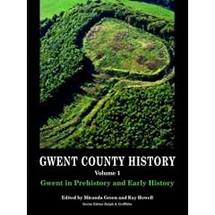 Gwent County History, Volume 1: Gwent in Prehistory and Early History (Gwent County History Series)