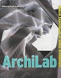 ArchiLab : radical experiments in global architecture