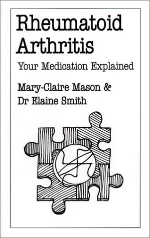 rheumatoid arthritis your medication explained overcoming common problems series