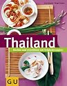Thailand: Kochen und verw&ouml;hnen mit Originalrezepten