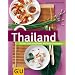 Thailand: Kochen und verw�hnen mit Originalrezepten