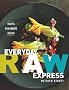 Everyday Raw Express: Recipes in 30 Minutes or Less