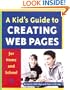 A Kid's Guide to Creating Web Pages for Home and School