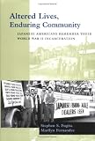 Altered Lives, Enduring Community: Japanese Americans Remember Their World War II Incarceration (Scott and Laurie Oki Series in Asian American Studies)