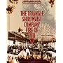 The Triangle Shirtwaist Company Fire of 1911 (Great Disasters: Reforms and Ramifications)