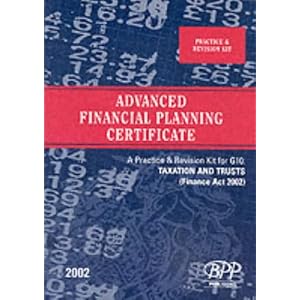 AFPC Advanced Financial Planning Certificate G10: Practice and Revision Kit: Taxation and Trusts FA 2003 (Afpc Revision Kit)