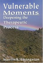 Vulnerable Moments: Deepening the Therapeutic Process