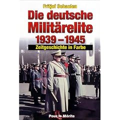Die deutsche Milit�relite 1939 - 1945: Zeitgeschichte in Farbe