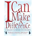 I Can Make a Difference: A Treasury to Inspire Our Children by Marian Wright Edelman and Barry Moser