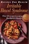 Recipes for Health: Irritable Bowel Syndrome : Over 100 Recipes for Coping With This Digestive Disorder