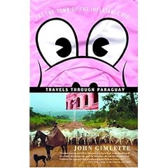 At the Tomb of the Inflatable Pig: Travels Through Paraguay