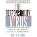 The Responsibility Virus: How Control Freaks, Shrinking Violets--and the Rest of Us--Can Harness the Power of True Partnership