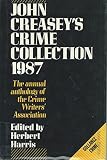 John Creasey's crime collection 1987 : an anthology by members of the Crime Writers' Association