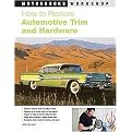 How to Restore Automotive Trim and Hardware (Motorbooks Workshop) (Paperback)