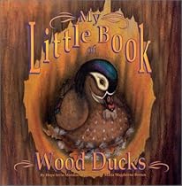 My Little Book of Wood Ducks (My Little Book Series) My Little Book of Wood Ducks (My Little Book Series)