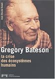 Bateson et la Crise des �cosyst�me humains