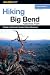 Search : Hiking Big Bend National Park, 2nd (Regional Hiking Series)