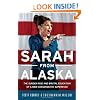 Sarah from Alaska: The Sudden Rise and Brutal Education of a New Conservative Superstar