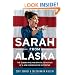 Sarah from Alaska: The Sudden Rise and Brutal Education of a New Conservative Superstar