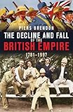 The decline and fall of the British Empire : 1781-1997