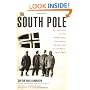 The South Pole: An Account of the Norwegian Antarctic Expedition in the Fram, 1910-1912