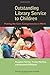 Outstanding Library Service to Children: Putting the Core Competencies to Work